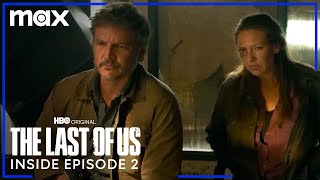 The Last of Us | Inside the Episode - 2 | Max