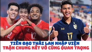 Văn Thanh - Xuân Mạnh ok - tiền đạo Thái Lan nhập viện khẩn cấp