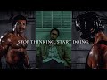 STOP THINKING, START DOING.