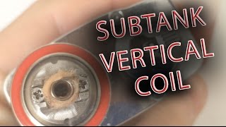 Subtank Mini Bell Cap \u0026 Vertical Coil Tutorial