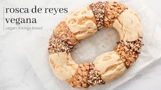 ROSCA DE REYES VEGANA DELUXE 👑 [Vegan 3 Kings Bread]