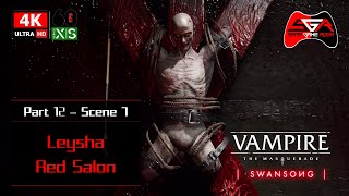 Vampire the Masquerade Swansong Walkthrough - Part 12 Scene 7 Leysha - Red Salon [4K UHD 60fps]