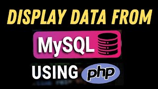 How to Display Data from Database in PHP | PHP For Beginners