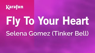 Fly To Your Heart - Selena Gomez (Tinker Bell) | Karaoke Version | KaraFun