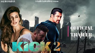 Kick 2 Official Trailer | Salman Khan | Jacqueline Fernandez | Sajay Dutt | Sajid nadiadwala