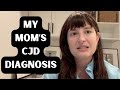 My Mom’s CJD Diagnosis