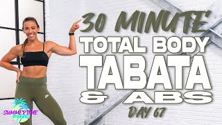 30 Minute NO EQUIPMENT Total Body Tabata & Abs Workout | Summertime Fine 3.0 - Day 67