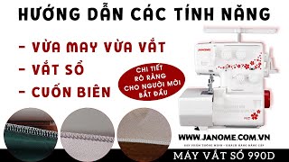 Hướng Dẫn Vắt Sổ - Vừa May Vừa Vắt - Cuốn Biên Chi Tiết Trên Máy Vắt Sổ Gia Đình|Vắt Sổ Janome 990D|