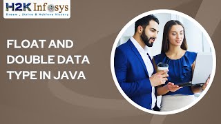 Float And Double Data type In Java | Java Data types | Java Tutorial For Beginners | H2K Infosys