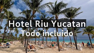 El hotel Riu Yucatán TODO INCLUIDO en Playa del Carmen 🌴🏖️ Riviera Maya de México