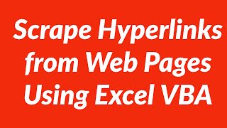 Automate Scraping of Hyperlinks from Web Pages Using Excel VBA