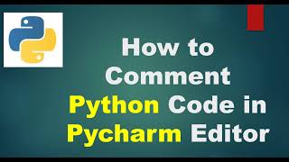 Python 3 Basics # 2.1.2 | How to Comment Python Code in Pycharm Editor