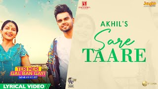 AKHIL: Sare Taare | Lyrical Video | Teri Meri Gal Ban Gayi | Latest Punjabi Film Songs 2022