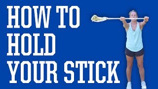 How to Hold Your Stick | Lacrosse 101