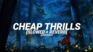 Cheap Thrills - Sia (Slowed + Reverb)