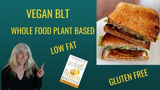 Vegan BLT / WFPB /  Low Fat / The Starch Solution