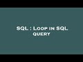 SQL : Loop in SQL query