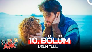 İnadına Aşk 10. Bölüm (Uzun Full)