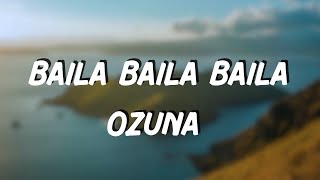Ozuna - BAILA BAILA BAILA (Letra)