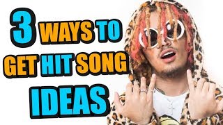 3 Easy Ways To Get AMAZING Hit Song Ideas