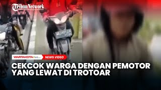 Cekcok Warga dengan Pemotor yang Lewat Trotoar