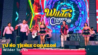 TU NO TIENES CORAZON -  Wilder Torres 2024 video clip concierto (TINTAY)