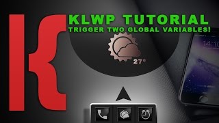 KLWP/Tasker Tutorial: OLD VIDEO Trigger TWO Global Variables!