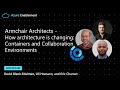 Armchair Architects: How architecture is changing – Containers and Collaboration Environments