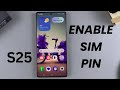 How To Enable SIM PIN On Samsung Galaxy S25/S25 Ultra