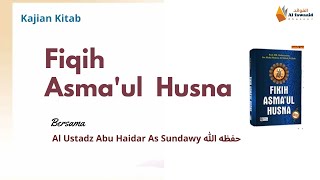 FIQIH ASMAUL HUSNA ||  MENGENAL  MAKNA AS SATIIR II  Al Ustadz Abu Haidar as Sundawy  حفظه الله