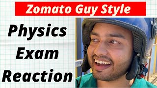 Physics Exam Student Reaction in Zomato Guy Style - Just for Fun Ft. Alakh Pandey & Sanjeev Bose