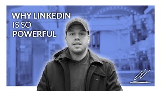 Why LinkedIn is so Powerful