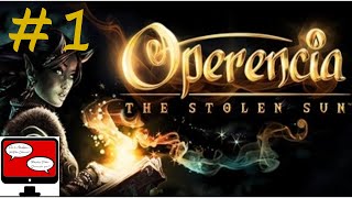 Operencia: The Stolen Sun - A Mean Country Bumpkin - Let's Play Episode One