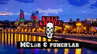 Kəllə kəlləyə  MC'lər və Punch'lar