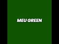 meu green