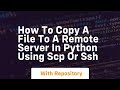 How to copy a file to a remote server in Python using SCP or SSH