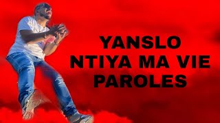 YANSLO-NTIYA MA VIE (PAROLES LYRICS)