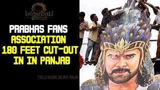 Prabhas Fans Association 180 Feet Cut-Out in In Panjab  |  Baahubali | #Baahubali2