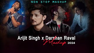 Arijit Singh x darshan Raval Mashup 2024 | Non Stop Mashup | Music No 1 | Best of Arijit Singh Songs