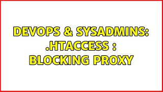 DevOps & SysAdmins: .htaccess : blocking proxy (2 Solutions!!)