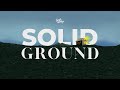 Solid Ground | Lyric Video | CCF Exalt Worship