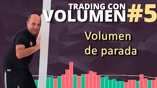 ► ¿Qué es el Volumen de Parada? | Guía de trading con volumen #5