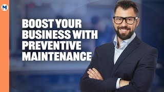 Why Smart Businesses NEVER Skip Preventive Maintenance?