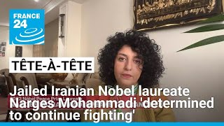 Jailed Iranian Nobel laureate Narges Mohammadi says 'determined to continue fighting' • FRANCE 24