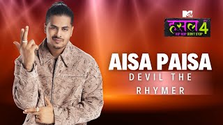 Aisa Paisa | Devil The Rhymer | MTV Hustle 4