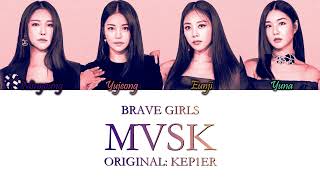 Brave Girls (브레이브걸스) -  MVSK (Queendom 2 Round 2) Han/Rom/Eng Color Coded Lyrics