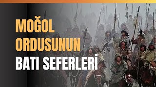 Moğol Ordusunun Batı Seferleri