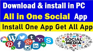 One App for All Social Media Apps | How to Download & Install All in One Social Network App On PC