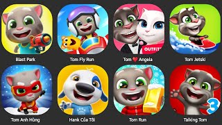 TALKING TOM 1+2,TOM BLAST PARK,TOM FLY RUN,TOM LOVE ANGELA,HACK CUA TOI,TOM TIME RUSH,TOM JESKKY