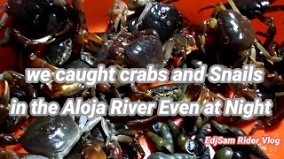 We caught #Crabs and #Snails in the Aloja River Even at Night 😋😋